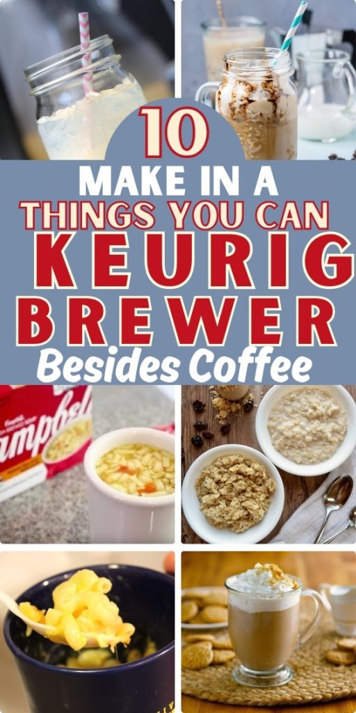 10 Things You Can Make in a Keurig Brewer Besides Coffee