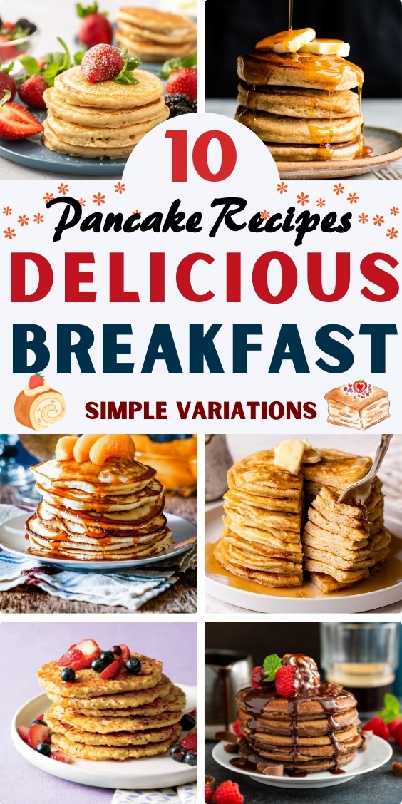 Pancake Recipes: 10 Simple Variations for a Delicious Breakfast